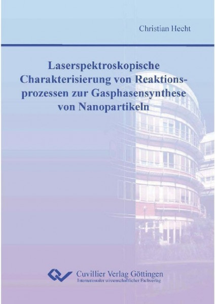 Laserspektroskopische Charakterisierung von Reaktionsprozessen zur Gasphasensynthese von Nanopartike