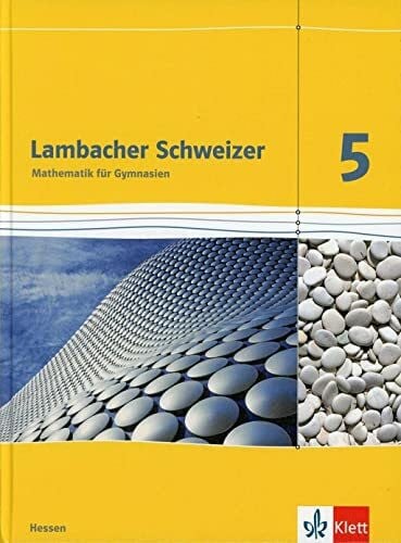 Lambacher Schweizer Mathematik 5. Ausgabe Hessen: Schulbuch Klasse 5 (Lambacher Schweizer. Ausgabe für Hessen ab 2013)