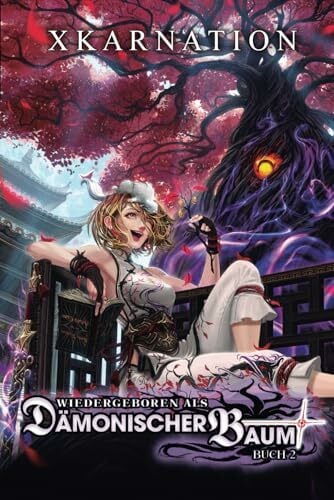 Wiedergeboren als dämonischer Baum 2: Ein Isekai LitRPG-Abenteuer Wiedergeboren als dämonischer Baum 2: Ein Isekai LitRPG-Abenteuer