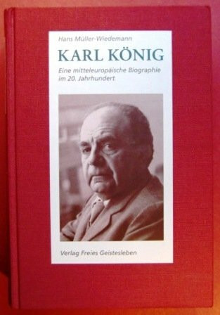 Karl König: Eine mitteleuropäische Biographie im 20. Jahrhundert
