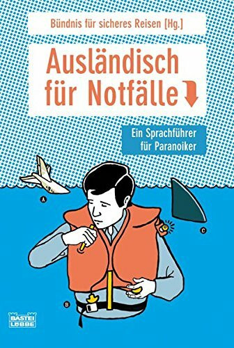 Ausländisch für Notfälle: Ein Sprachführer für Paranoiker