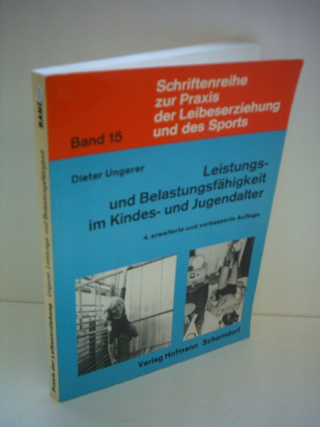 Leistungs- und Belastungsfähigkeit im Kindes- und Jugendalter: Untersuchungen zur sensomotor. Entwicklung u. Lernleistung, Gesamtdarst. d. Muskel- u. ... Praxis der Leibeserziehung und des Sports)