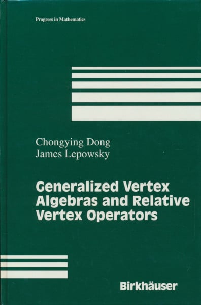 Generalized Vertex Algebras and Relative Vertex Operators (Progress in Mathematics)