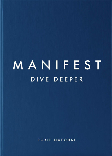 Manifest: Dive Deeper: The Sunday Times Bestseller - A Step-by-Step Manifestation Guide to Transform Your Mindset and Life