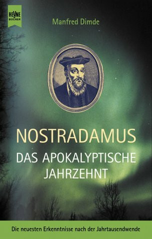 Nostradamus. Das apokalyptische Jahrzehnt