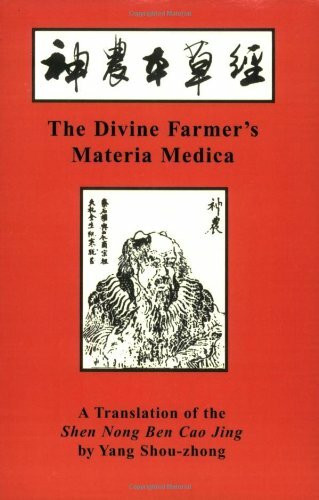 The Divine Farmer's Materia Medica: A Translation of the Shen Nong Ben Cao Jing (Blue Poppy's Great Masters Series)