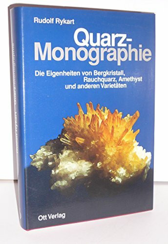 Quarz - Monographie: Die Eigenheiten von Bergkristall, Rauchquarz, Amethyst und anderen Varietäten