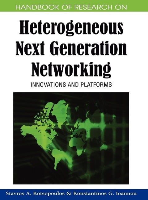 Handbook of Research on Heterogeneous Next Generation Networking Handbook of Research on Heterogeneous Next Generation Networking