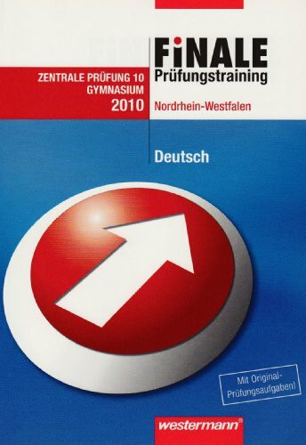 Finale - Prüfungstraining, Nordrhein-Westfalen : Deutsch, Zentrale Prüfung 10 Gymnasium