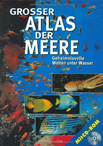 Grosser Atlas der Meere: Geheimnisvolle Welten unter Wasser