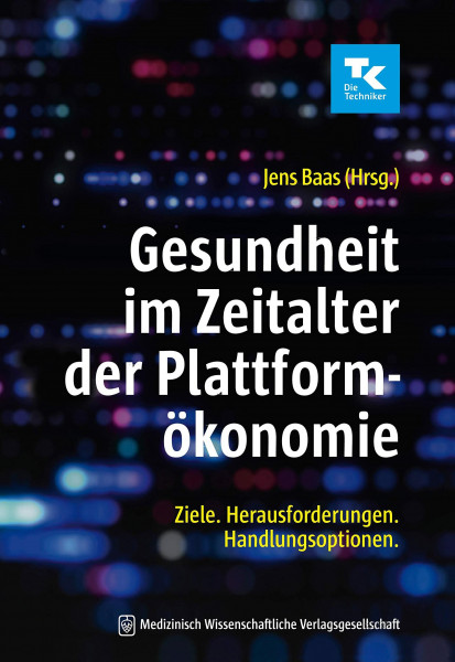 Gesundheit im Zeitalter der Plattformökonomie: Ziele. Herausforderungen. Handlungsoptionen.