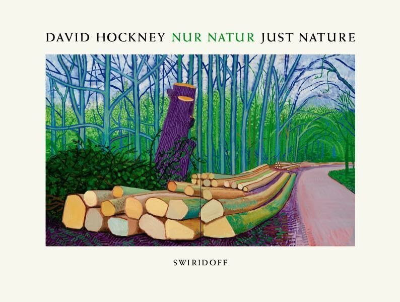 Swiridoff David Hockney · Nur Natur · Just Nature, Katalog Zur Ausstellung In Der Kunsthalle Würth Schwä...