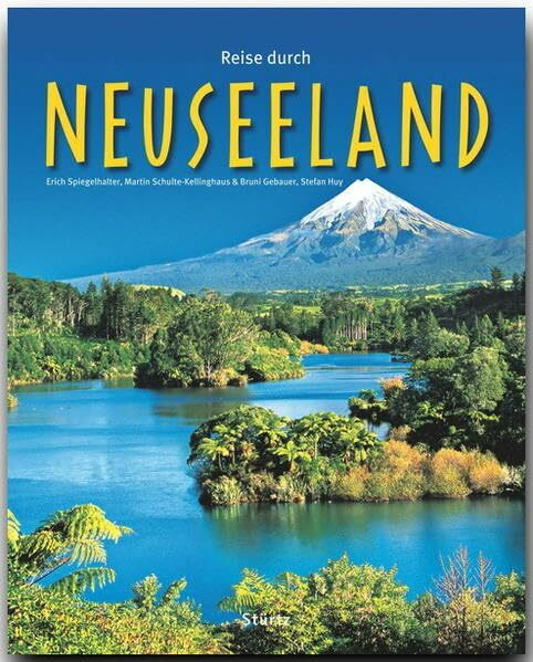 Reise durch Neuseeland: Ein Bildband mit über 175 Bildern auf 140 Seiten - STÜRTZ Verlag