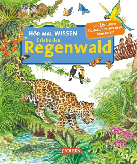 Hör mal (Soundbuch): Wissen: Erlebe den Regenwald