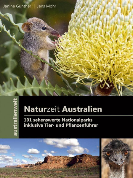 Naturzeit Australien - 101 sehenswerte Nationalparks: inklusive Tier- und Pflanzenführer (australienweit)
