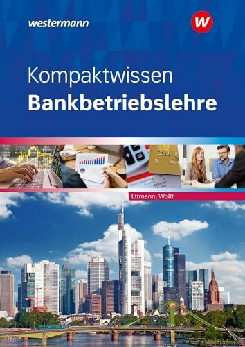 Kompaktwissen Bankbetriebslehre: Schulbuch (Bankbetriebslehre: Kompaktwissen)