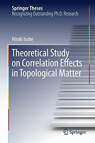 Theoretical Study on Correlation Effects in Topological Matter (Springer Theses)