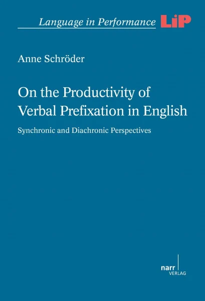 On the Productivity of Verbal Prefixation in English: Synchronic and Diachronic Perspectives (Language in Performance)