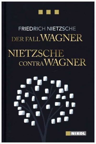 Der Fall Wagner - Nietzsche contra Wagner (Nikol Classics)
