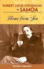 Robert Louis Stevenson in Samoa: Home from the Sea