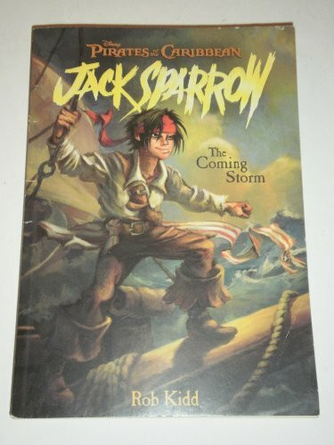 Pirates of the Caribbean: Jack Sparrow The Coming Storm: Junior Novel (Jack Sparrow Chapter Book, Band 1)