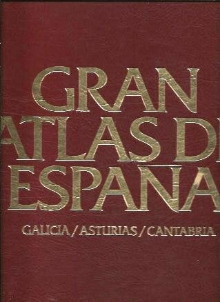 GRAN ATLAS DE ESPAÑA. GALICIA/ASTURIAS/CANTABRIA. GRAN ATLAS DE ESPAÑA. GALICIA/ASTURIAS/CANTABRIA.