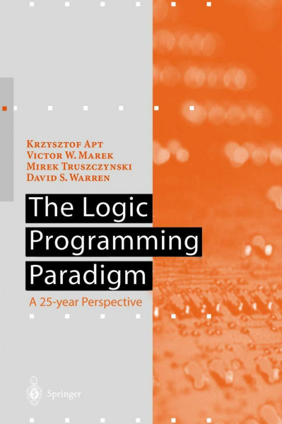 The Logic Programming Paradigm: A 25-Year Perspective (Artificial Intelligence)