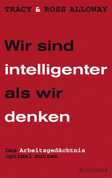 Wir sind intelligenter als wir denken: Das Arbeitsgedächtnis optimal nutzen (Fischer Paperback)