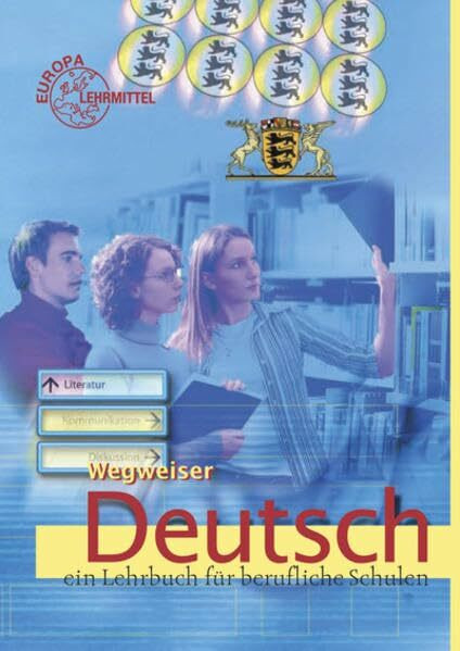 Wegweiser Deutsch: Ein Deutschbuch für berufliche Schulen