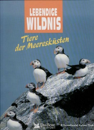 Tiere der Meeresküsten. (Lebendige Wildnis). Riesenschildkröten, Kormorane, Papageitaucher, Baßtölpel, Seesterne, Mönchsrobben, Winkerkrabben, Seeadler.