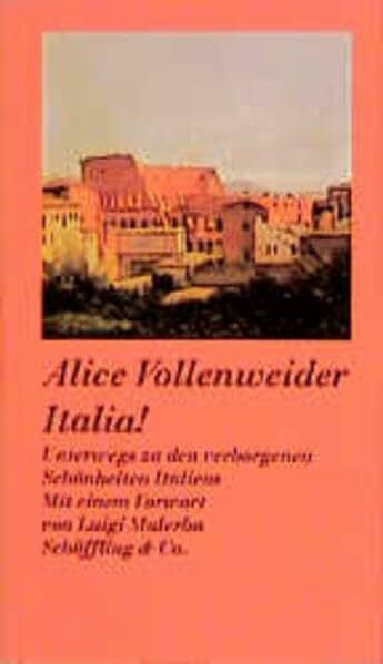 Italia!: Unterwegs zu den verborgenen Schönheiten Italiens