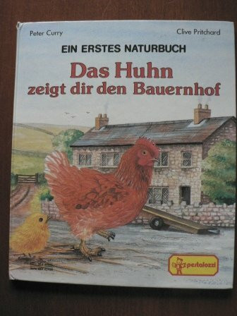 Das Huhn zeigt dir den Bauernhof. (Ein erstes Naturbuch)