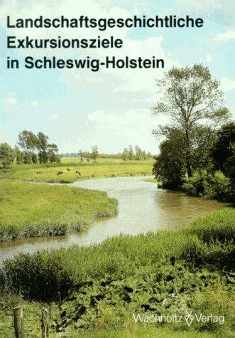 Landschaftsgeschichtliche Exkursionsziele in Schleswig-Holstein