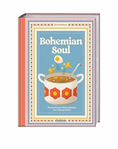 Bohemian Soul: Tschechische Heimatküche neu interpretiert. Böhmische Küche frisch und modern. Tschechisches Essen wie böhmische Knödel, Liwanzen und Kulajda. Tschechische Spezialitäten selber kochen.