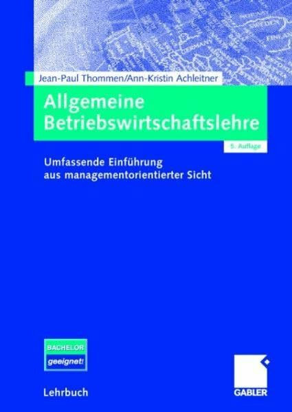 Allgemeine Betriebswirtschaftslehre: Umfassende Einführung aus managementorientierter Sicht