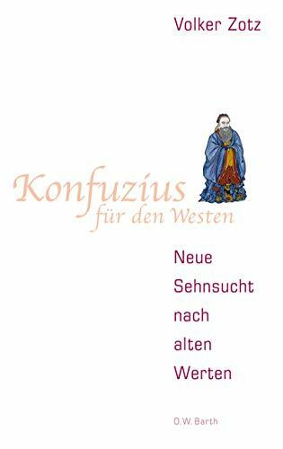 Konfuzius für den Westen: Neue Sehnsucht nach alten Werten