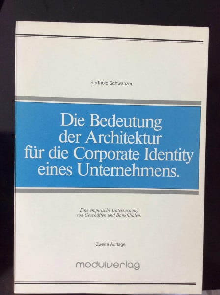 Die Bedeutung der Architektur für die Corporate Identity eines Unternehmens: Eine empirische Untersuchung von Geschäften und Bankfilialen