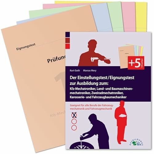 Der Einstellungstest / Eignungstest zur Ausbildung zum Kfz-Mechatroniker, Mechaniker für Land- und Baumaschinentechnik, Zweiradmechatroniker, ... der... Der Einstellungstest / Eignungstest zur Ausbildung zum Kfz-Mechatroniker, Mechaniker für Land- und Baumaschinentechnik, Zweiradmechatroniker, ... der Fahrzeugmechatronik und Fahrzeugmechanik