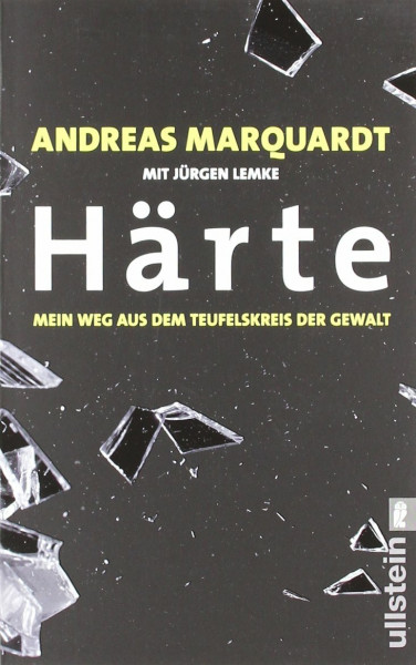 Härte: Mein Weg aus dem Teufelskreis der Gewalt: Mein Weg aus dem Teufelskreis der Gewalt. Originalausgabe
