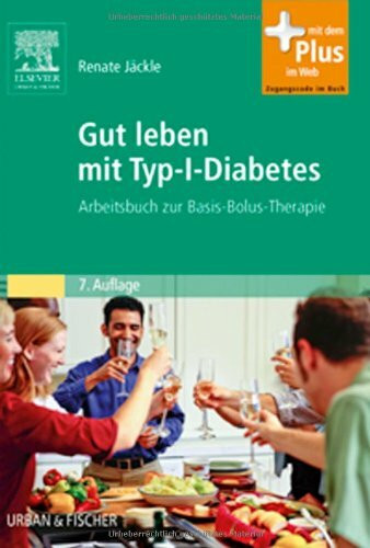 Gut leben mit Typ-1-Diabetes: Arbeitsbuch zur Basis-Bolus-Therapie: Arbeitsbuch zur Basis-Bolus-Therapie. Mit dem Plus im Web. Mit Zugangscode