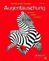Augentäuschung - Die Tricks der Künstler