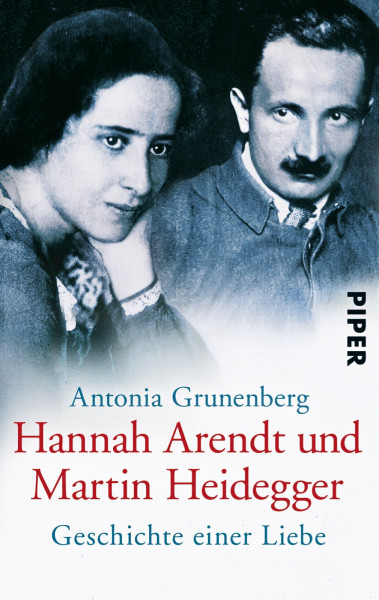 Hannah Arendt und Martin Heidegger: Geschichte einer Liebe