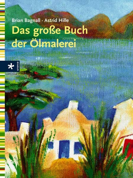 Das große Buch der Ölmalerei