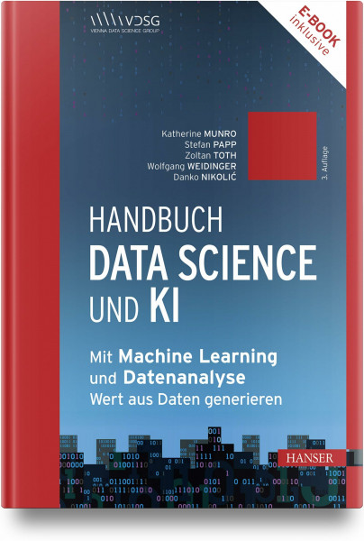 Handbuch Data Science und KI: Mit Machine Learning und Datenanalyse Wert aus Daten generieren