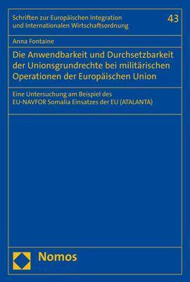 Die Anwendbarkeit und Durchsetzbarkeit der Unionsgrundrechte bei militärischen Operationen der Europäischen Union