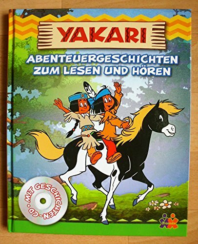 Yakari. Abenteuergeschichten zum Lesen und Hören: Mit Geschichten-CD