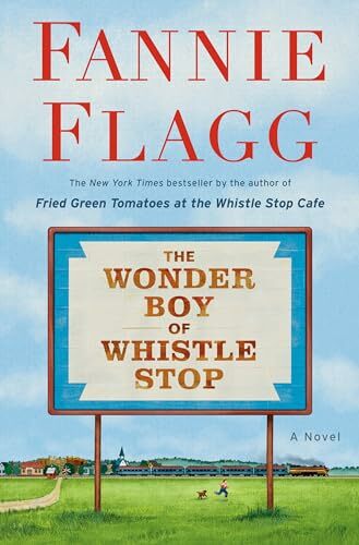 The Wonder Boy of Whistle Stop: A Novel The Wonder Boy of Whistle Stop: A Novel