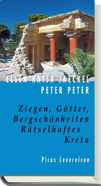 Ziegen, Götter, Bergschönheiten: Rätselhaftes Kreta (Picus Lesereisen)