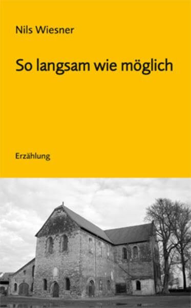 So langsam wie möglich: Erzählung