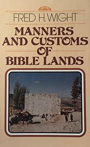 Manners and Customs of Bible Lands